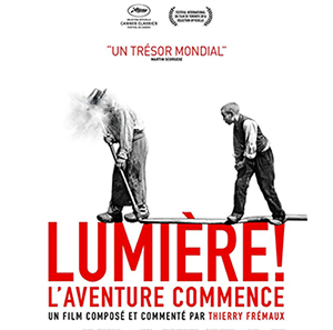 Affiche du film documentaire Lumière ! l'aventure commence